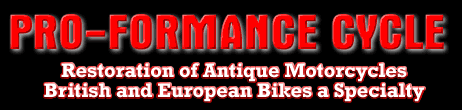 Pro-Formance Cycle Restoration of Antique Motorcycles British and European